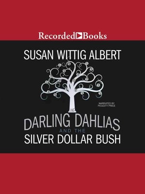 cover image of The Darling Dahlias and the Silver Dollar Bush